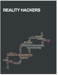 Reality Hackers: The Next Wave of Media Revolutionaries by Aaron A. Delwiche, Evan Barnett, Andrew Coe, Patrick Crim, Kendra Doshier, Christopher Dudley, Ender Ergun, Ashley Funkhouser, Cole Gray, Sarah Hellman, John Key, Christopher Kradle, Patrick Lynch, Shepherd McAllister, Mark McCullough, Justin Michaelson, Alyson Miller, Robin Murdoch, Aaron Passer, Maricela Rios, Laura Schluckebier, Raelle Smiley, Andrew Truelove, Richard Bartle, Annalee Newitz, Ekaterina Sedia, Steven Shaviro, and R.U. Sirius