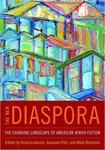 The New Diaspora: The Changing Landscape of American Jewish Fiction by Victoria Aarons, Avinoam J. Patt, and Mark Shechner