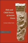 Baby and Child Heroes in Ancient Greece