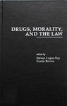 Drugs, Morality and the Law by Steven Luper and Curtis Brown