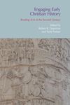 Engaging Early Christian History: Reading Acts in the Second Century by Rubén R. Dupertuis and Todd Penner
