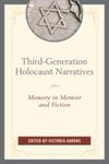 Third-Generation Holocaust Narratives: Memory in Memoir and Fiction