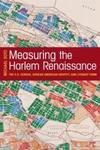Measuring the Harlem Renaissance: The U.S. Census, African American Identity, and Literary Form by Michael Soto