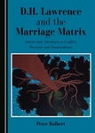 D.H. Lawrence and the Marriage Matrix: Intertextual Adventures in Conflict, Renewal, and Transcendence