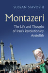 Montazeri: The Life and Thought of Iran's Revolutionary Ayatollah by Sussan Siavoshi