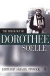 The Theology of Dorothee Soelle by Sarah K. Pinnock