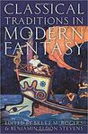 Classical Traditions in Modern Fantasy by Brett M. Rogers and Benjamin Eldon Stevens