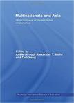 Multinationals and Asia: Organizational and Institutional Relationships by Axele Giroud, Alexander T. Mohr, and Deli Yang