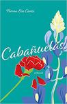 Cabañuelas: A Novel by Norma E. Cantú