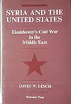 Syria and the United States: Eisenhower's Cold War in the Middle East