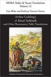 Arthur Golding's 'A Moral Fabletalk' and other Renaissance Fable Translations by Liza Blake and Kathryn Vomero Santos