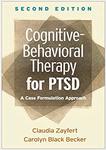 Cognitive Behavioral Therapy for PTSD: A Case Formulation Approach by Claudia Zayfert and Carolyn Becker
