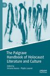 The Palgrave Handbook of Holocaust Literature and Culture by Victoria Aarons and Phyllis Lassner