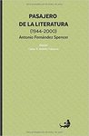 Pasajero de la Literatura (1944-2000): Antonio Fernández Spencer by Carlos X. Ardavín Trabanco