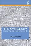 The Invisible City: Travel, Attention, and Performance