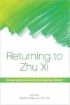 Returning to Zhu Xi: Emerging Patterns within the Supreme Polarity by David E. Jones and Jinli He