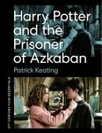 Harry Potter and the Prisoner of Azkaban by Patrick Keating