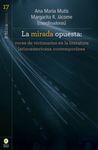 La mirada opuesta: Voces de victimarios en la literatura latinoamericana contemporánea by Ana María Mutis and M. R. Jácome